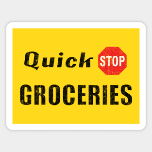 Quick Stop Groceries (Variant) Magnet